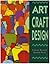 Art, Craft, Design