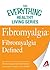 Fibromyalgia: Fibromyalgia Defined: The most important information you need to improve your health (The Everything® Healthy Living Series)