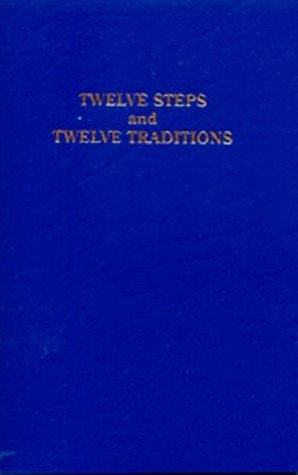 Twelve Steps and Twelve Traditions by Alcoholics Anonymous