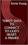 Book cover for Thirty Days to Connect to God's Heart: a primer