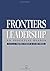 Frontiers of Leadership