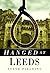 Hanged at Leeds by Steve Fielding