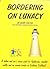 Bordering on Lunacy (Fully Revised 2022 Edition) by Adam Colton