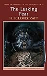 The Lurking Fear by H.P. Lovecraft The Lurking Fear by H.P. Lovecraft