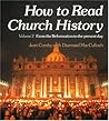 How to Read Church History Volume Two: From the Reformation to the Present Day