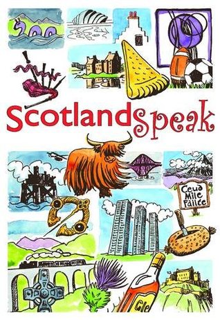 Scotland Speak: Understanding the Natives (Paperback)