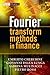 Fourier Transform Methods in Finance (The Wiley Finance Series Book 523)