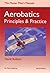 Aerobatics: Principles and Practice (Master Pilot's Manuals)