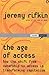 The Age Of Access by Jeremy Rifkin