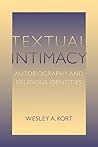 Textual Intimacy: Autobiography and Religious Identities (Studies in Religion and Culture)
