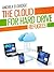 The Cloud for Hard Drive Refugees: How to choose a cloud storage provider, maximize its use and more. (Tech 101 Kindle Book Series)