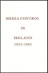 Media Control in Ireland 1923-1983 Media Control in Ireland 1923-1983