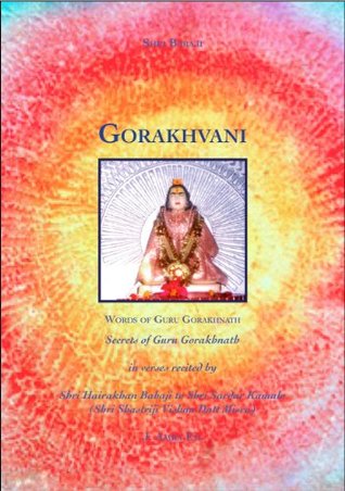 Gorakhvani The Secrets of Guru Gorakhnath: in verses recited by Shri Hairakhan Babaji to Shri Sardar Kamalo (Shri Shastriji Vishnu Datt Misra) (Sanatan Dharma)