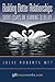 Building Better Relationships Short Essays on Learning to Relate by Julie Roberts