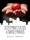 Stepmothers Anonymous by Ruth E. Griffin