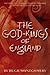 The God-Kings of England - The Viking and Norman Dynasties an... by Hugh Montgomery