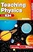 Teaching Physics to Key Stage 4 (Teacher Support Handbooks for Non-specialists)
