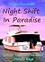 Night Shift In Paradise