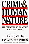 Crime and Human Nature/the Definitive Study of the Causes of Crime