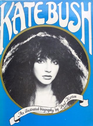Kate Bush: An illustrated Biography (Paperback)