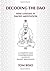 Decoding the DAO: Nine Lessons in Daoist Meditation: A Complete and Comprehensive Guide to Daoist Meditation
