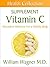 The Vitamin C: Alternative Medicine for a Healthy Body (Health Collection)