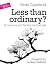 Less than ordinary?