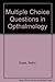 Multiple Choice Questions in Opthalmology