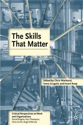 The Skills That Matter (Critical Perspectives on Work and Organisations)