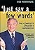 Just Say a Few Words