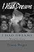 I Had Dreams by Tracey L. Perger