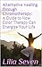 Alternative Healing through Chromotherapy: A Guide to How Color Therapy Can Energize Your Life