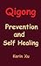 Qigong Prevention and Self Healing
