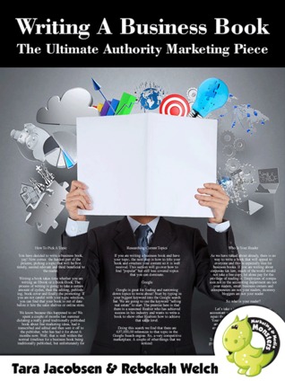 Writing A Non-Fiction Business Book The Ultimate Authority Marketing Piece