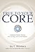 True to Your Core: Common Sense Values for Living Life to Its Fullest
