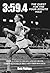 3:59.4 : The Quest for the Four-Minute Mile