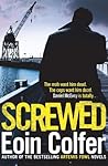 Screwed by Eoin Colfer Screwed by Eoin Colfer