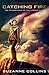 Catching Fire by Suzanne Collins