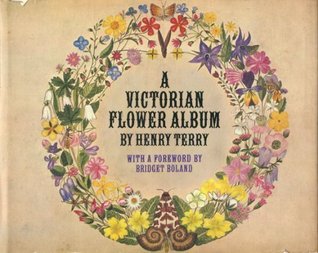 A Victorian flower album: God's floral gems glistening on the verdant face of nature (Hardcover)
