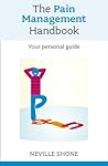 The Pain Management Handbook: Your Personal Guide