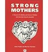 Strong mothers: A resource for mothers and carers of children who have been sexually assaulted