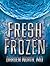 Fresh Frozen by Darden North