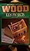 Wood: Kids' Projects You Can Make (Better Homes and Gardens)