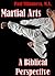 Martial Arts: A Biblical Perspective