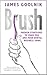 Brush by James Goolnik