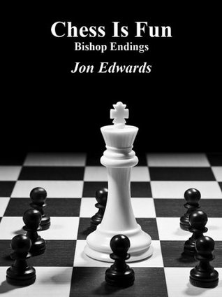 Bishop Endings (Chess is Fun Book 28)