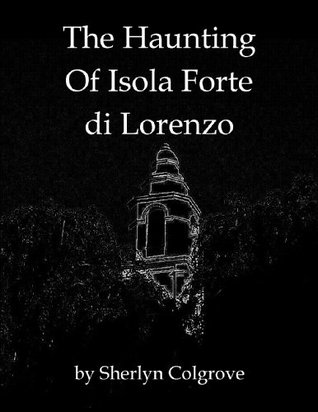 The Haunting of Isola Forte di Lorenzo (Kindle Edition)