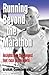 Running Beyond the Marathon by Grahak Cunningham Running Beyond the Marathon by Grahak Cunningham