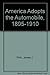 America Adopts the Automobile: 1895-1910