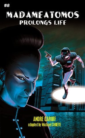 Madame Atomos Prolongs Life (Madame Atomos #8)